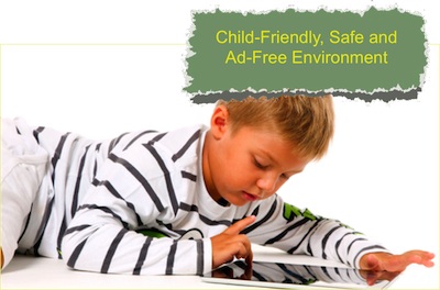 Child Friendly, Safe and No Ads